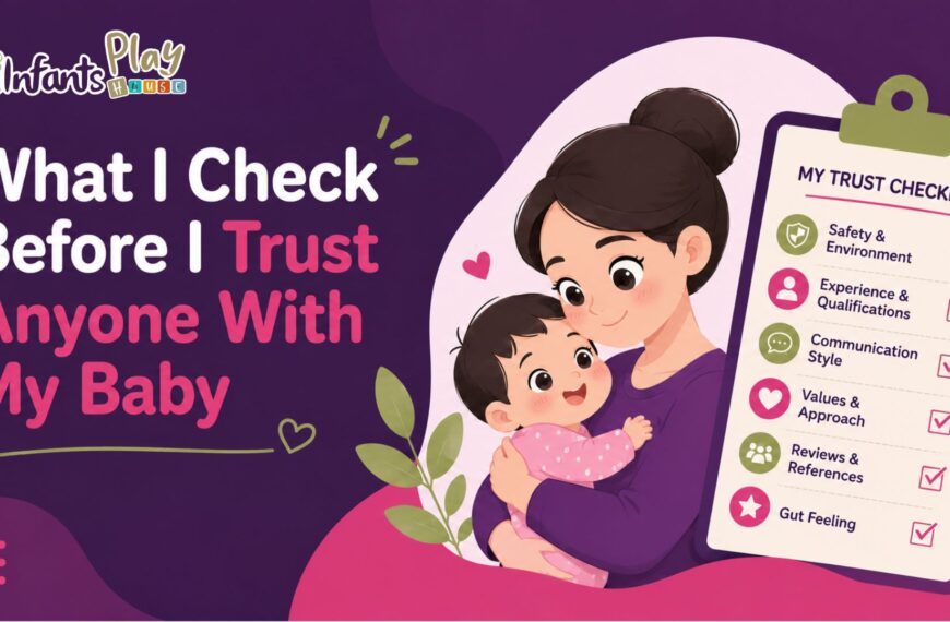 What I Check Before I Trust Anyone With My Baby (A Checklist Nobody Talks About)
